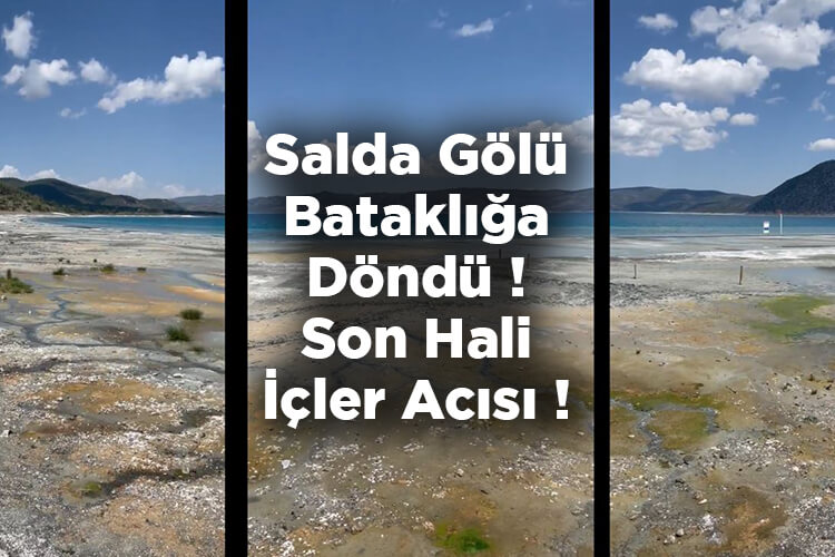 Salda Gölü Bataklığa Döndü! Son Hali İçler Acısı