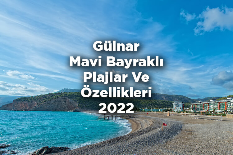 Gülnar Mavi Bayraklı Plajlar Ve Özellikleri 2022
