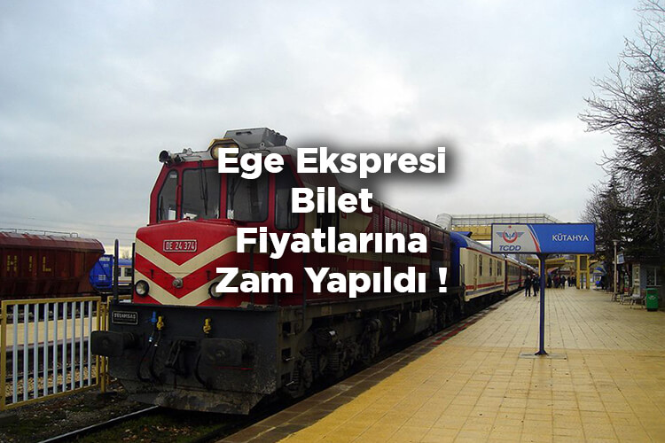Ege Ekspresi Bilet Fiyatlarına Zam Yapıldı! – Ege Ekspresi 2022 Bilet Fiyatları Ne Kadar?