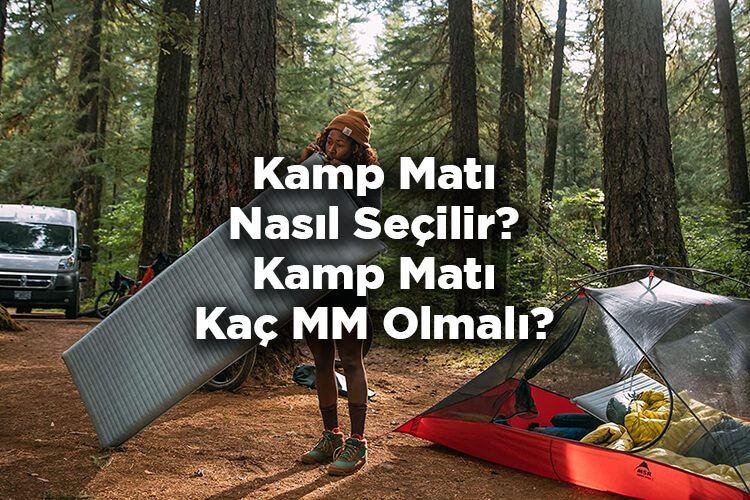 Kamp Matı Nedir? - Kamp Matı Nasıl Seçilir? - Kamp Matı Kaç MM Olmalı?