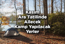 Kasım Ara Tatilinde Ailecek Kamp Yapılacak Yerler