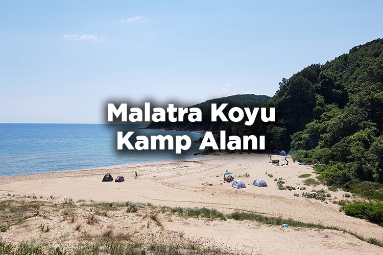 Malatra Koyu Kamp Alanı Nerede? - İmkanlar - Ulaşım - Özellikler
