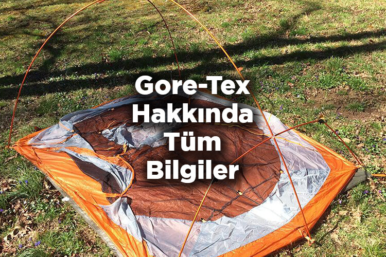 Gore-Tex Nedir? - Gore-Tex Özellikleri Nelerdir?