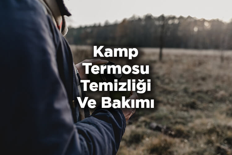 Kamp Termosu Nasıl Temizlenir? - Termos Temizliği Nasıl Yapılır?