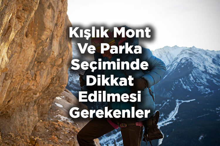 Kışlık Mont Ve Parka Seçiminde Dikkat Edilmesi Gerekenler