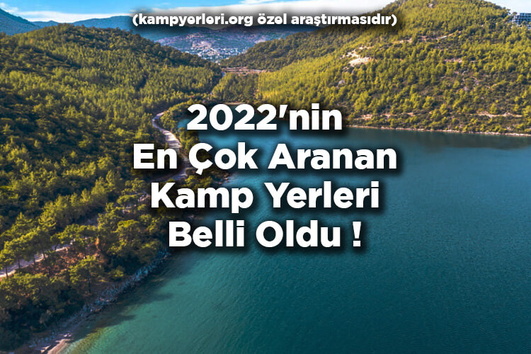 2022'nin En Çok Aranan Kamp Yerleri Belli Oldu!