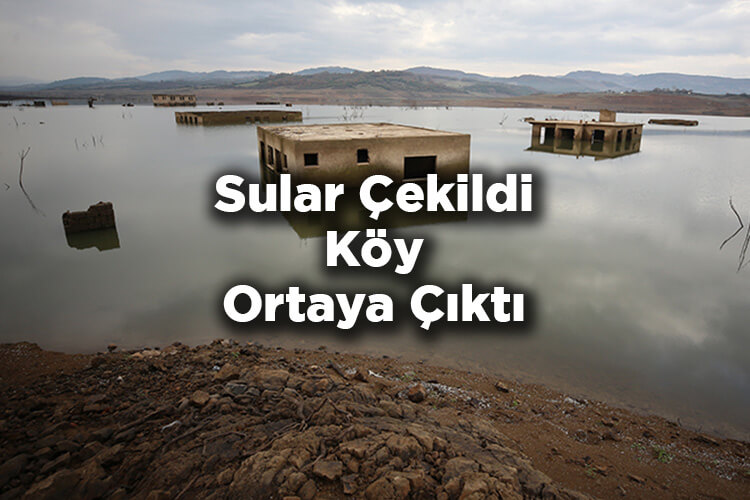 Bakacak Barajı'nda Sular Çekildi Su Altında Kalan Köy Ortaya Çıktı