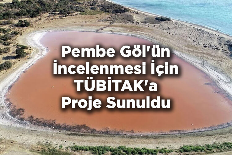 Çanakkale'deki Pembe Göl'ün İncelenmesi İçin TÜBİTAK'a Proje Sunuldu