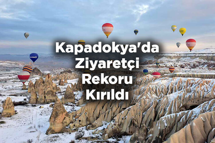 Kapadokya'da Ziyaretçi Rekoru Kırıldı