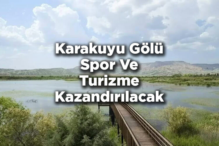 Karakuyu Gölü Spor Ve Turizme Kazandırılacak