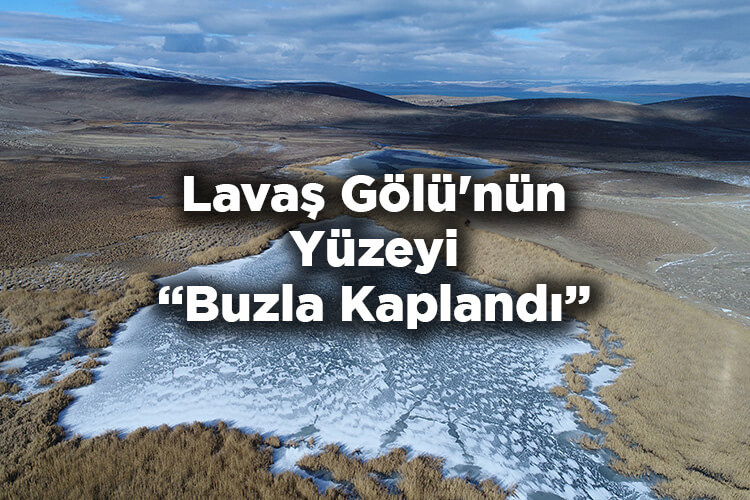 Lavaş Gölü'nün Yüzeyi Buzla Kaplandı