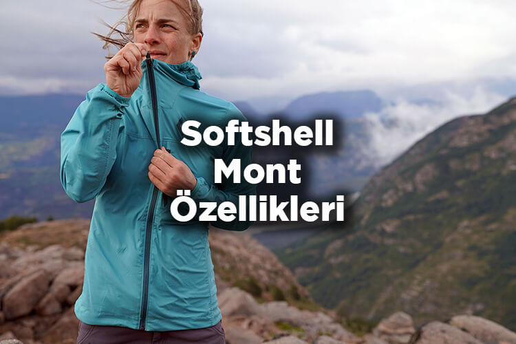 Softshell Mont Nedir? - Softshell Mont Özellikleri Nelerdir?