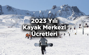 2023 Yılı Kayak Merkezi Skipass Fiyatları – 2023 Kayak Merkezi Ücretleri