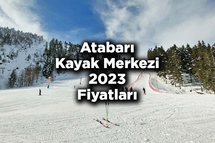 Atabarı Kayak Merkezi 2023 Ücretleri Listesi