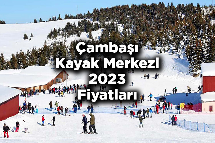 Çambaşı Kayak Merkezi 2023 Ücretleri Listesi