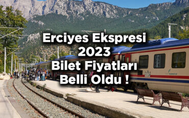 Erciyes Ekspresi Bilet Fiyatları 2023