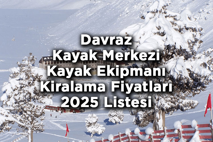 Isparta Davraz Kayak Merkezi 2025 Kayak Takımı Kiralama Fiyatları – Davraz Kayak Merkezi Kayak Kiralama Ücretleri