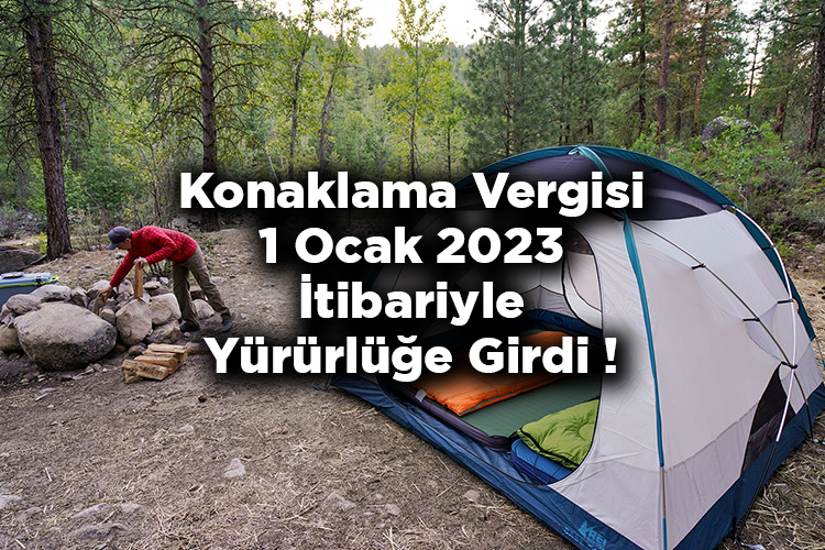 Kamp Ve Bungalov Konaklama Vergisi 1 Ocak 2023 İtibariyle Yürürlüğe Girdi!