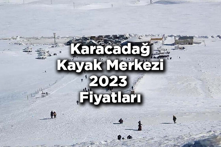 Karacadağ Kayak Merkezi 2023 Ücretleri Listesi