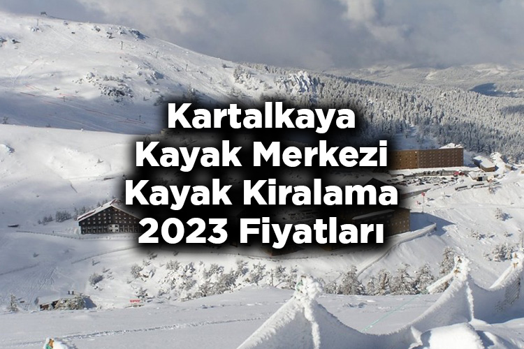 Kartalkaya Kayak Merkezi 2023 Kayak Takımı Kiralama Fiyatları – Kartalkaya Kayak Merkezi Kayak Kiralama Ücretleri