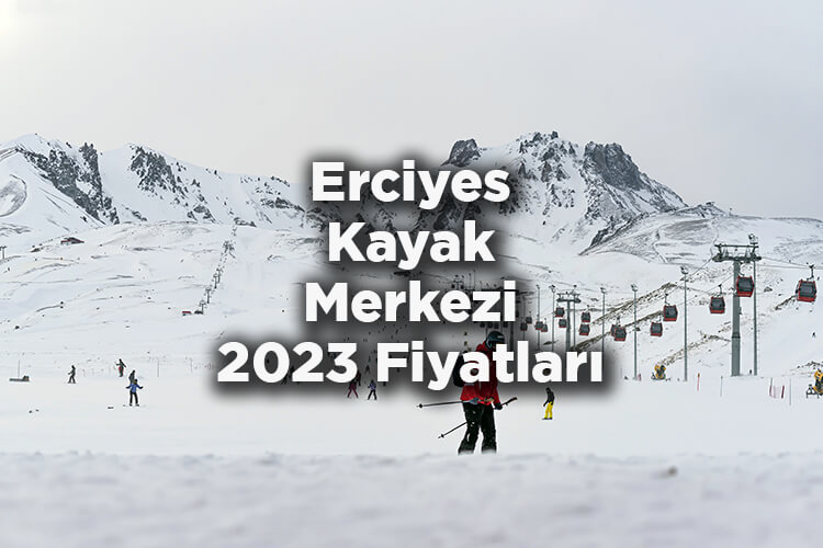 Kayseri Erciyes Kayak Merkezi 2023 Ücretleri Listesi