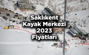 Saklıkent Kayak Merkezi 2023 Skipass Fiyatları – Saklıkent Kayak Merkezi 2023 Ücretleri Ne Kadar?