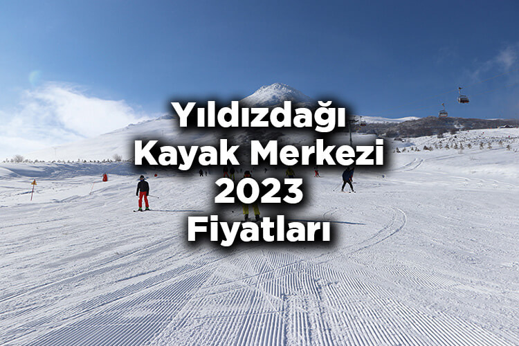Yıldızdağı Kayak Merkezi 2023 Ücretleri Listesi