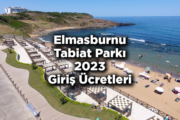 Elmasburnu Tabiat Parkı 2023 Giriş Ücretleri – Elmasburnu Tabiat Parkı Nerede Ve Nasıl Gidilir?