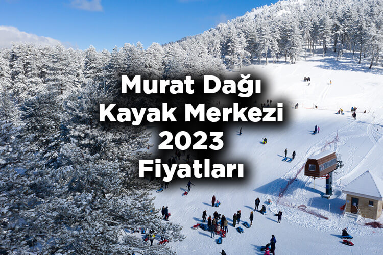 Murat Dağı Kayak Merkezi 2023 Skipass Fiyatları – Murat Dağı Kayak Merkezi 2023 Ücretleri Ne Kadar?