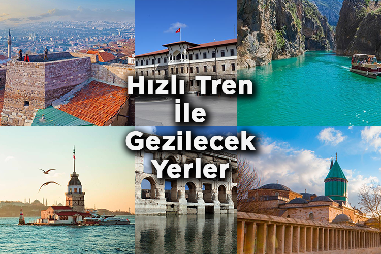 Yüksek Hızlı Tren İle Seyahat Edilebilecek Rotalar - Yüksek Hızlı Tren İle Gezilecek Yerler