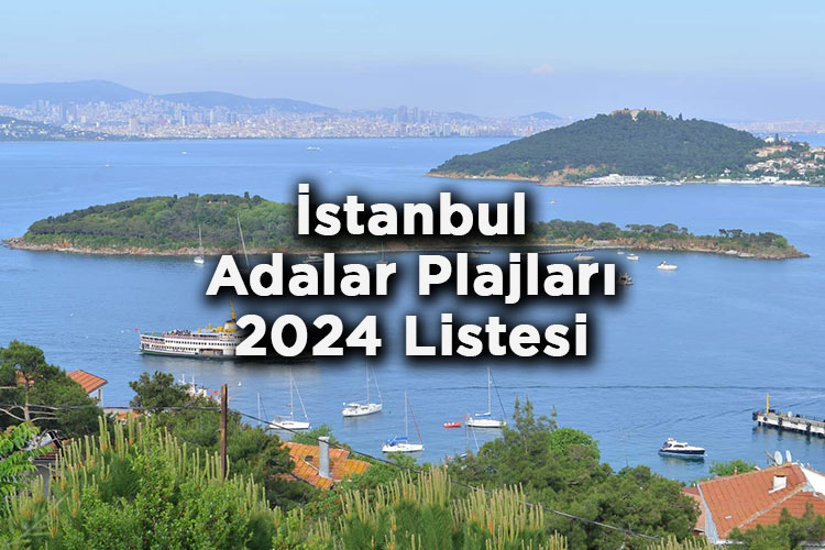 Adalar'da Denize Girilecek Yerler 2024 - Adalar Plajları Ve Beachler 2024 Ücretleri