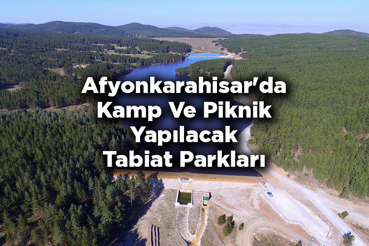 Afyonkarahisar Tabiat Parkları – Afyonkarahisar'da Kamp Ve Piknik Yapılacak Tabiat Parkları