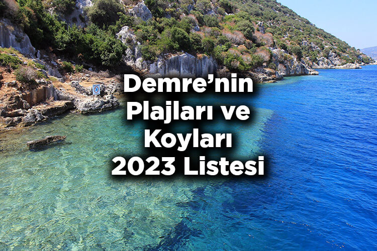 Demre'de Denize Girilecek Plajlar Ve Koylar 2023 - Demre Plajları Ve Koyları 2023 Listesi
