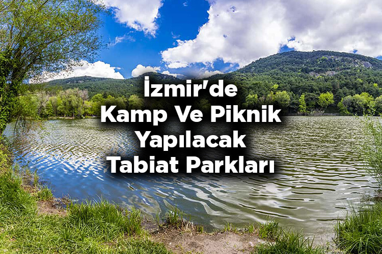 İzmir Tabiat Parkları – İzmir'de Kamp Ve Piknik Yapılacak Tabiat Parkları
