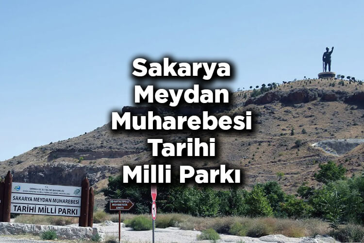 Sakarya Meydan Muharebesi Tarihi Milli Parkı Nerede Ve Nasıl Gidilir?