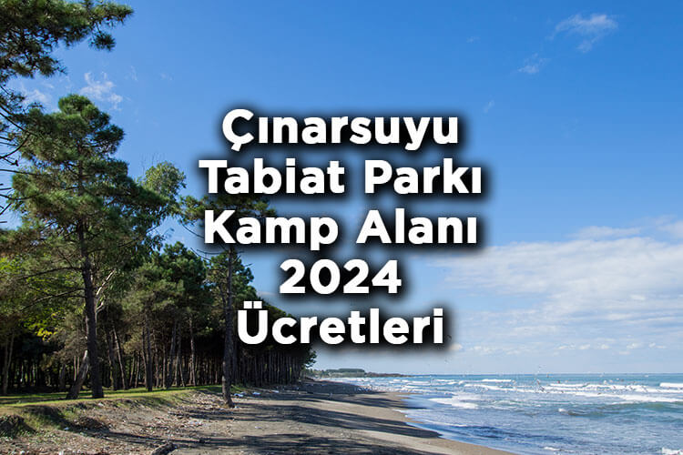 Çınarsuyu Tabiat Parkı Kamp Alanı 2024 Ücretleri