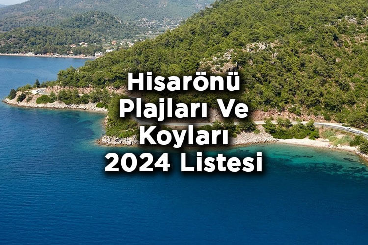 Hisarönü Plajları Ve Koyları 2024 Listesi - Hisarönü'de Denize Girilecek Yerler 2024
