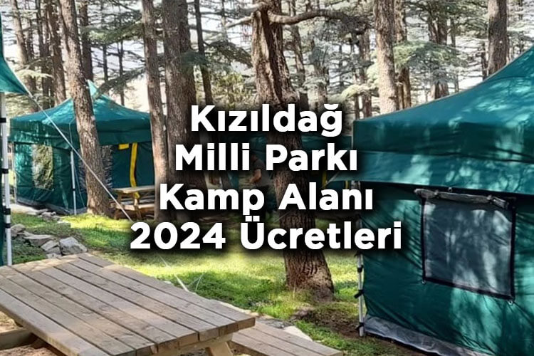 Kızıldağ Milli Parkı Kamp Alanı 2024 Ücretleri