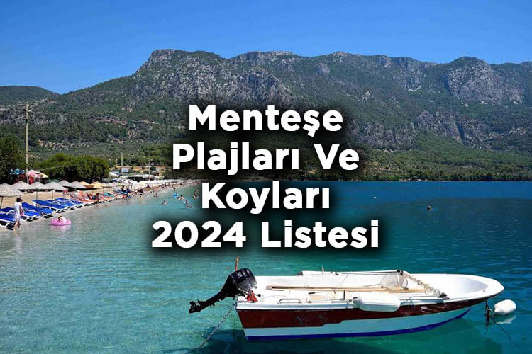 Menteşe Plajları ve Koyları 2024 - Menteşe'de Denize Girilecek Yerler 2024