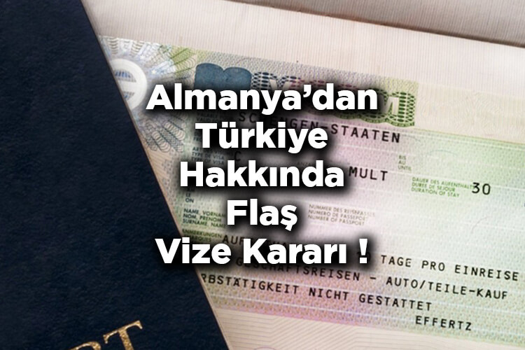 Almanya Vizesi Almak İsteyenlere Kötü Haber: Türkiye Hakkında Flaş Vize Kararı!