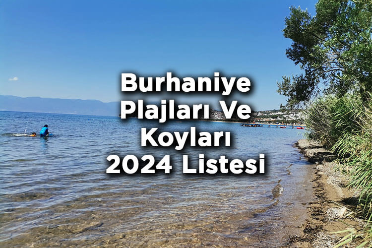 Burhaniye Plajları Ve Koyları 2024 Listesi - Burnaniye'de Denize Girilecek Yerler 2024