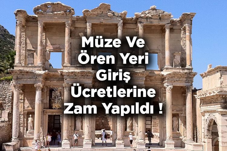 Müze Ve Ören Yeri Giriş Ücretlerine Zam Yapıldı! - 2023 Müze Ve Ören Yeri Giriş Ücretleri Listesi