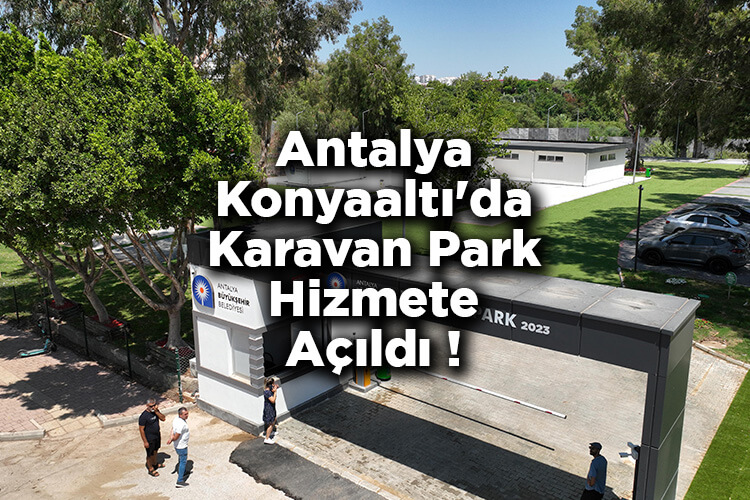 Antalya Konyaaltı'da Karavan Park Hizmete Açıldı!