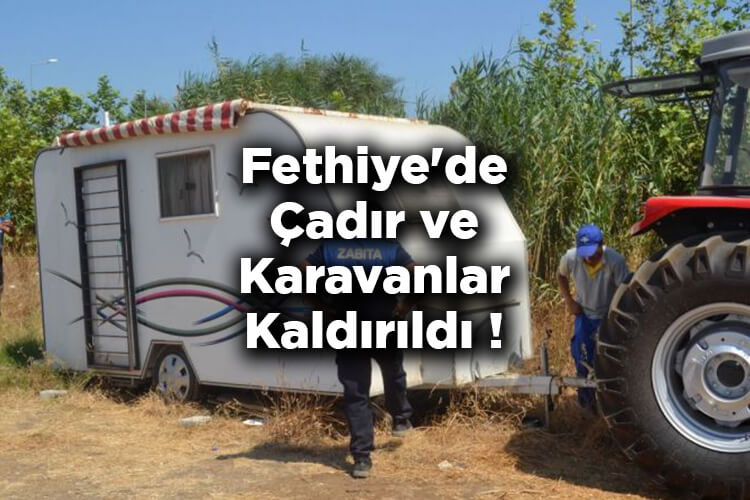 Fethiye'de Kamp Yapacaklar Dikkat! Çadır ve Karavanlar Kaldırıldı
