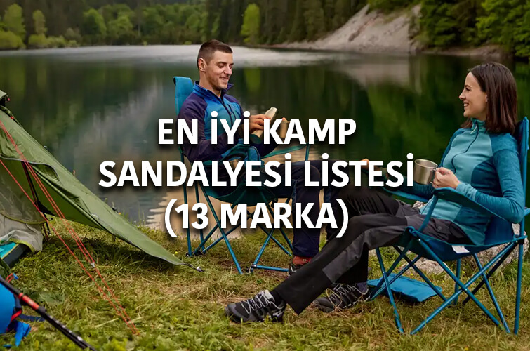En İyi Kamp Sandalyesi Listesi (13 Marka)