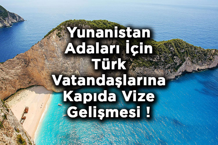 Yunanistan Adaları İçin Türk Vatandaşlarına Kapıda Vize Gelişmesi