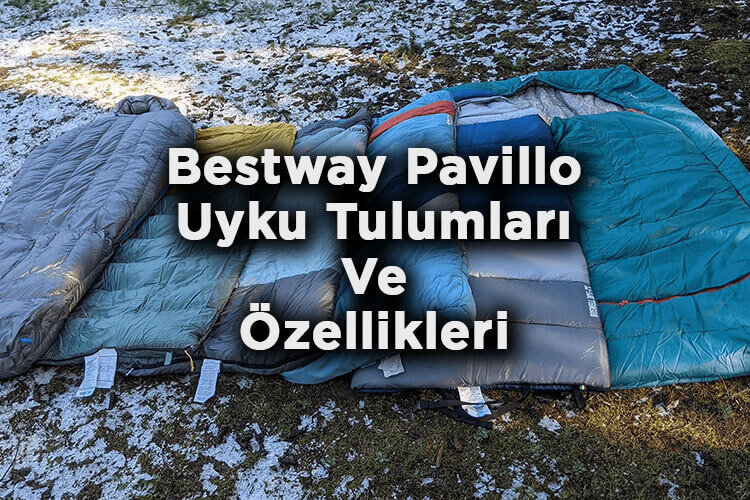 Bestway Pavillo Uyku Tulumları Ve Özellikleri