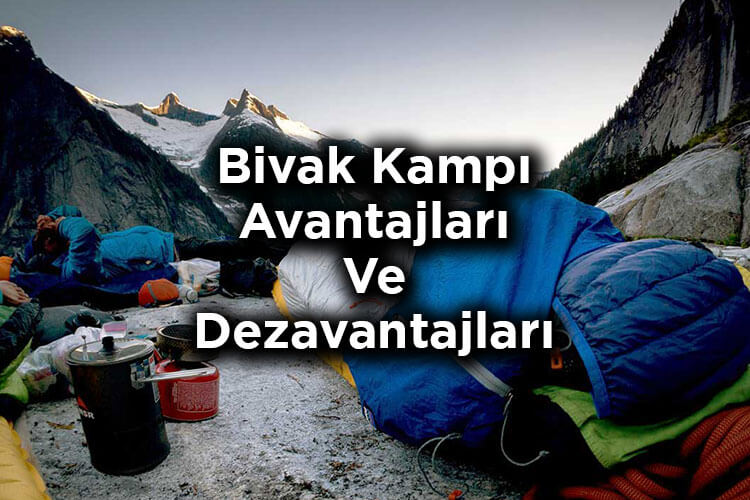 Bivak Kampı Avantajları Ve Dezavantajları