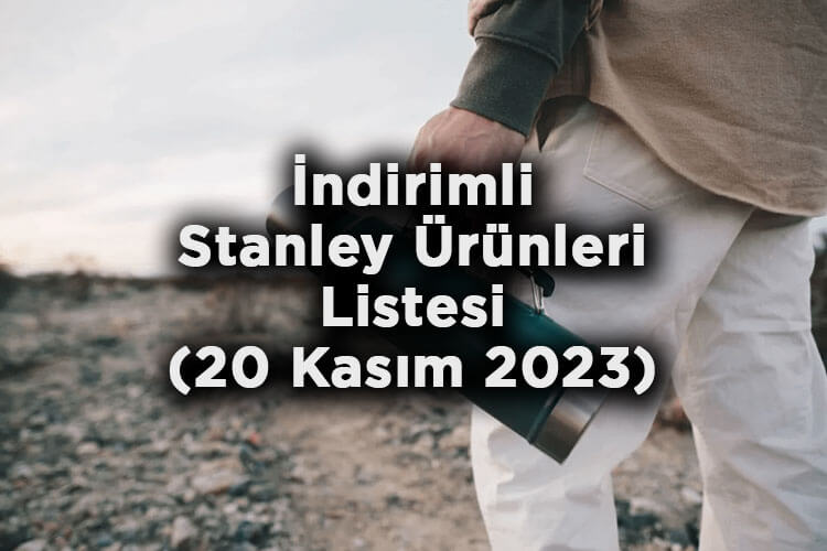 İndirimli Stanley Ürünleri Listesi (20 Kasım 2023)