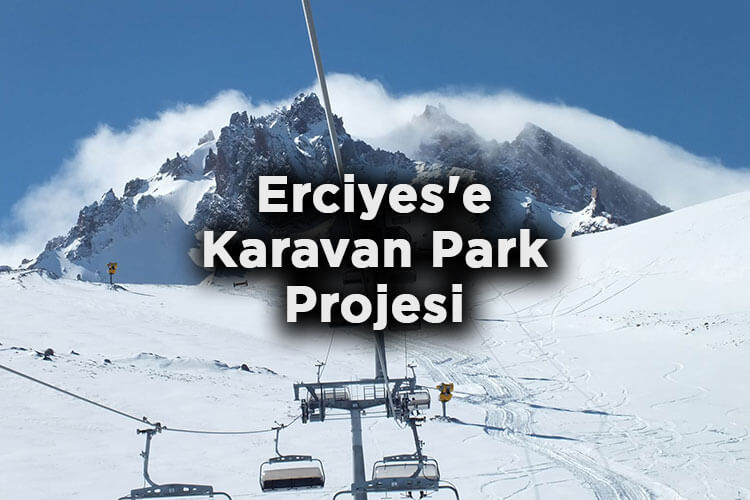 Kayseri Büyükşehir Belediyesi'nden Erciyes'e Karavan Park Projesi